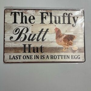 Rustic metal Chicken Sign fluffy butt hut 8 x 12"
